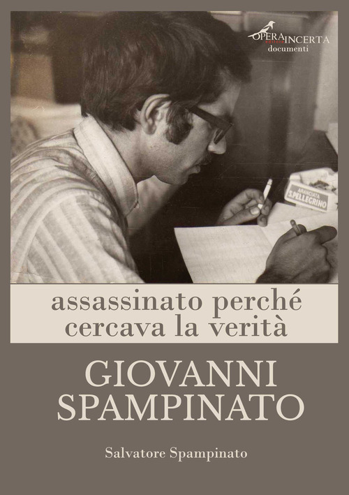 Giovanni Spampinato. Assassinato perch&eacute; cercava la verit&agrave;