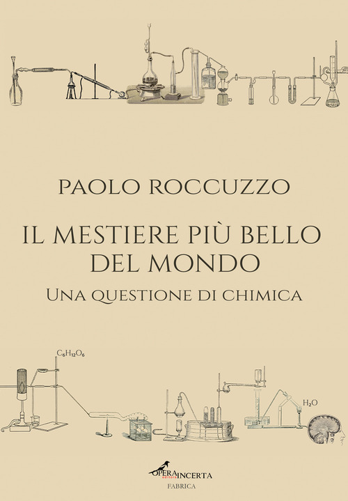 Il mestiere pi&ugrave; bello del mondo. Una questione di chimica