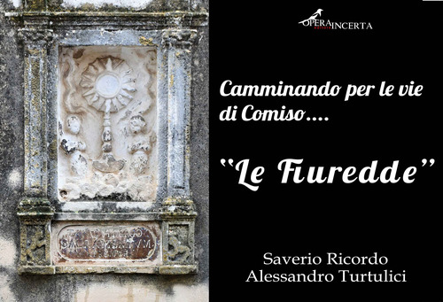 &laquo;Le fiuredde&raquo;. Camminando per le vie di Comiso...