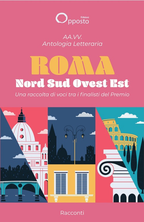Antologia letteraria &laquo;Roma Nord Sud Ovest Est&raquo;. Una raccolta di voci tra i finalisti del premio