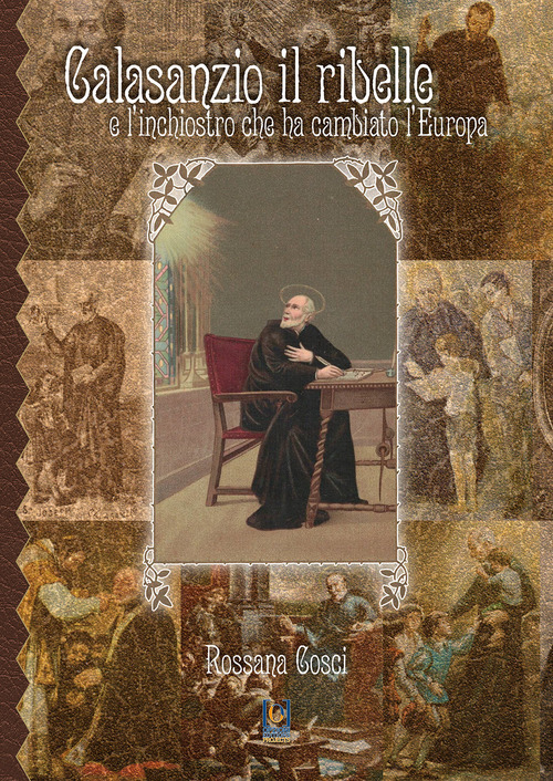 Calasanzio il ribelle e l'inchiostro che ha cambiato l'Europa