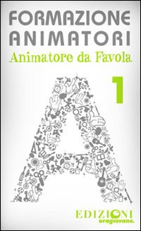 Formazione animatori. Animatori da favola
