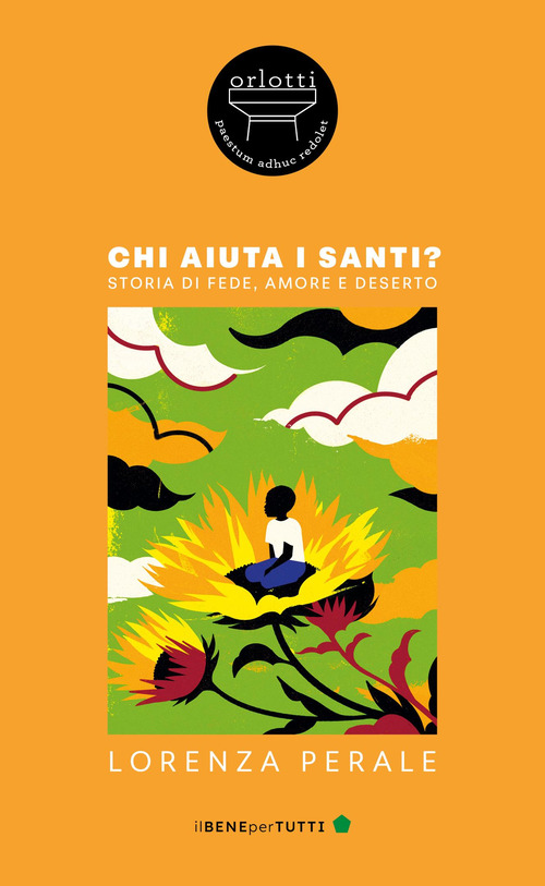 Chi aiuta i santi? Vita di fede, amore e deserto