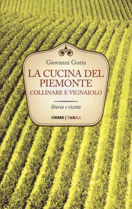 La cucina del Piemonte collinare e vignaiolo