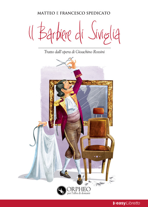 Il barbiere di Siviglia. Tratto dall'opera di Gioachino Rossini