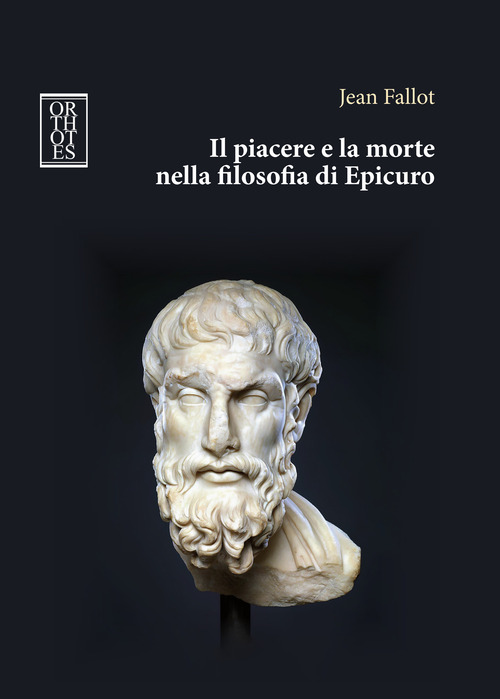 Il piacere e la morte nella filosofia di Epicuro