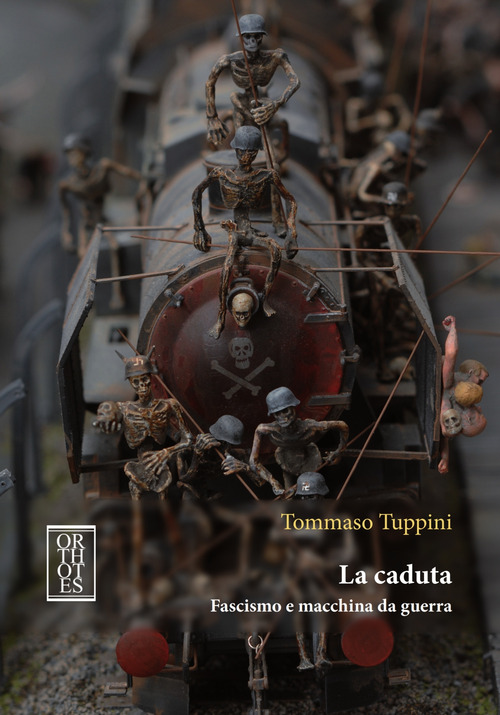 La caduta. Fascismo e macchina da guerra