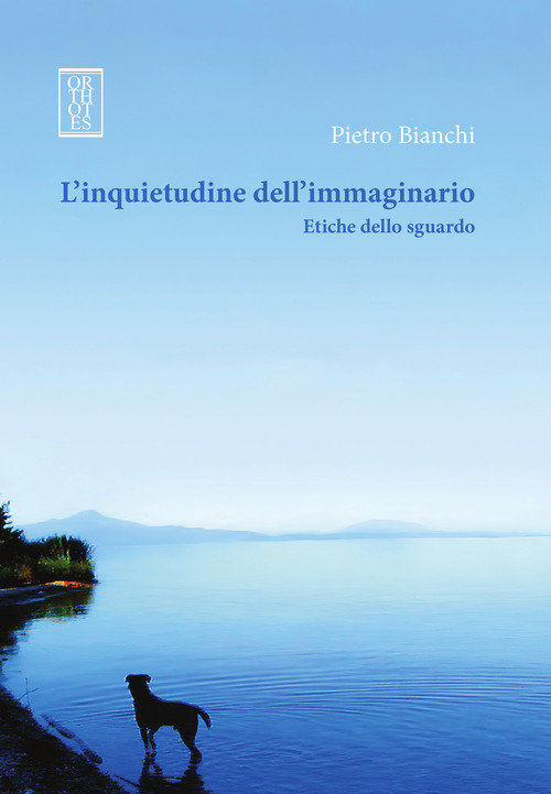 L'inquietudine dell'immaginario. Etiche dello sguardo