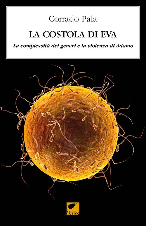 La costola di Eva. La complessit&agrave; dei generi e la violenza di Adamo