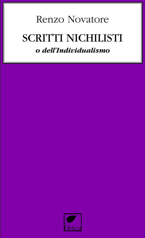Scritti nichilisti o dell'individualismo