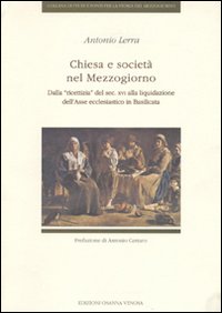 Chiesa e società nel Mezzogiorno. Dalla ricettizia del sec. XVI alla liquidazione dell'asse ecclesiastico in Basilicata