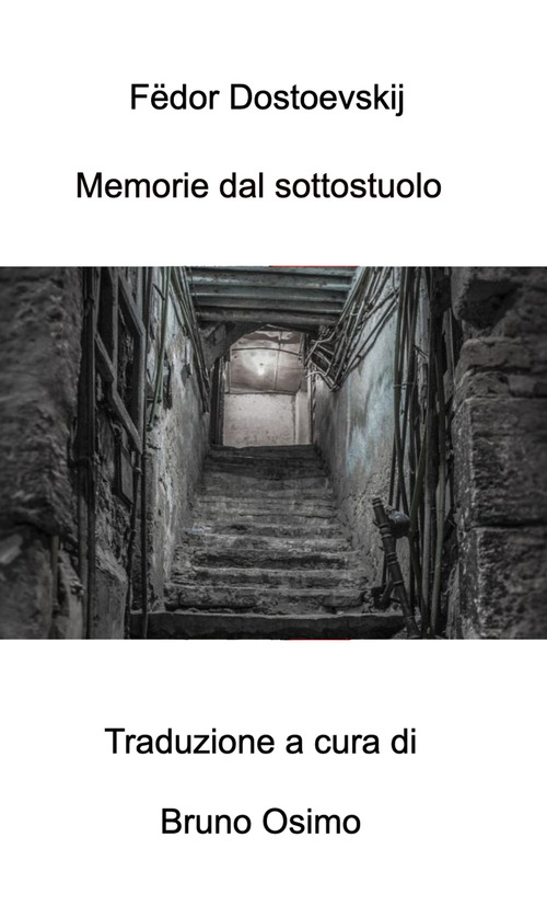 Memorie del sottosuolo. Versione filologica del racconto lungo