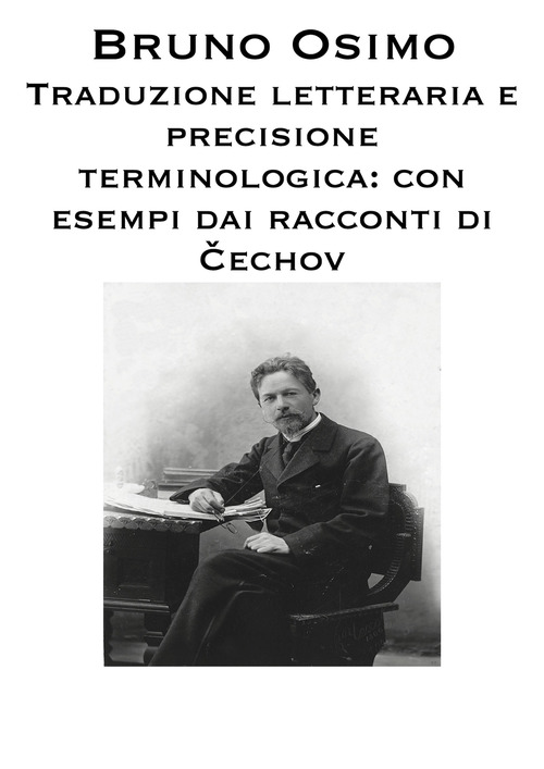 Traduzione letteraria e precisione terminologica. Con esempi dai racconti di Ant&oacute;n P&agrave;vlovic C?echov