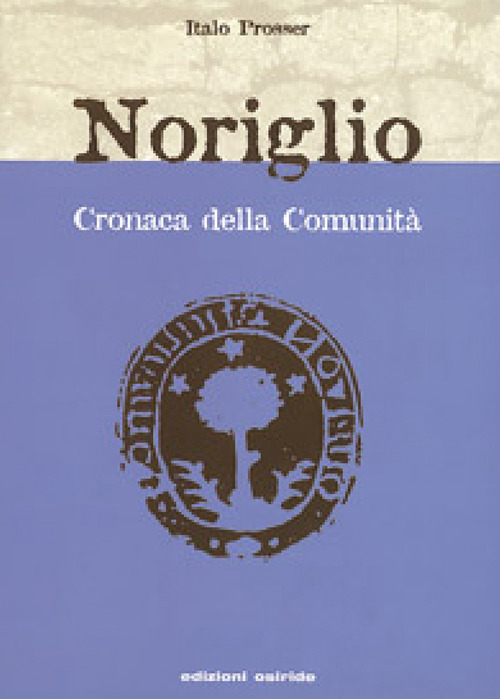 Noriglio. Cronaca della comunit&agrave;. Viaggiando sulle onde dell'anima