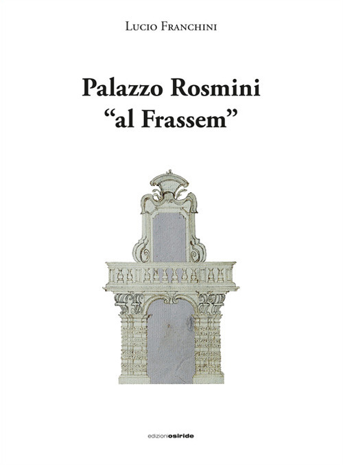 Palazzo Rosmini &laquo;al Frassem&raquo;