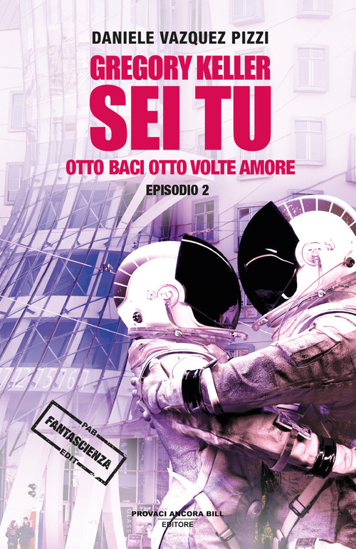 Otto baci otto volte amore. Gregory Keller sei tu