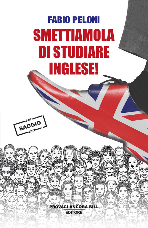 Smettiamola di studiare inglese. Riflessioni sul futuro della lingua &laquo;universale&raquo;