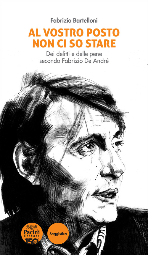 Al vostro posto non ci so stare. Dei delitti e delle pene secondo Fabrizio De André