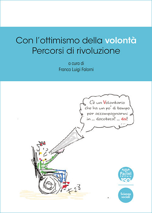 Con l'ottimismo della volont&agrave;. Percorsi di rivoluzione