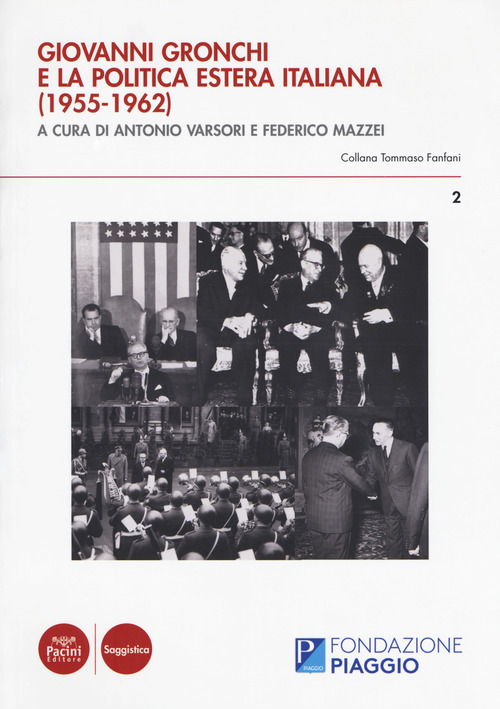 Giovanni Gronchi e la politica estera italiana (1955-1962). Atti del Convegno di studi (Pontedera, 13-14 novembre 2015)