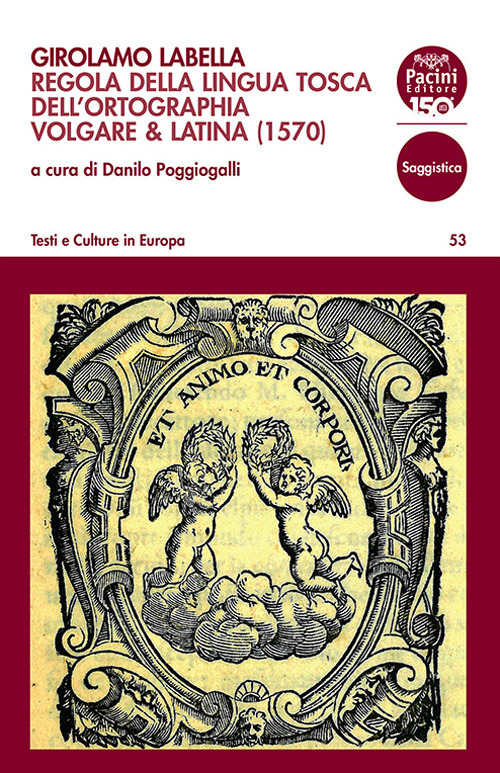 Girolamo Labella. Regola della lingua tosca dell'ortographia volgare & latina (1570)
