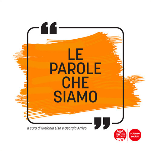 Le parole che siamo. Otto parole per otto storie. Progetto di scrittura a più mani per le classi 3D e 3B della scuola secondaria di I grado Fibonacci