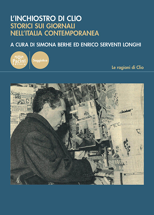 L'inchiostro di Clio. Storici e giornali nell'Italia contemporanea