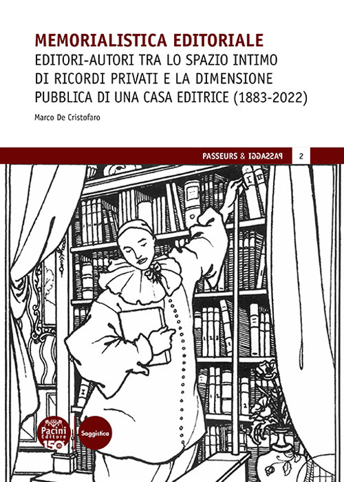 Memorialistica editoriale. Editori-autori tra lo spazio intimo di ricordi privati e la dimensione pubblica di una Casa editrice (1883-2022)