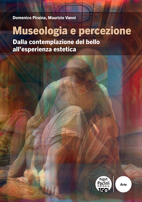 Museologia e percezione. Dalla contemplazione del bello all'esperienza estetica