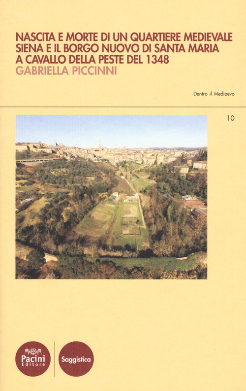 Nascita e morte di un quartiere medievale. Siena e il Borgo Nuovo di Santa Maria a cavallo della peste del 1348