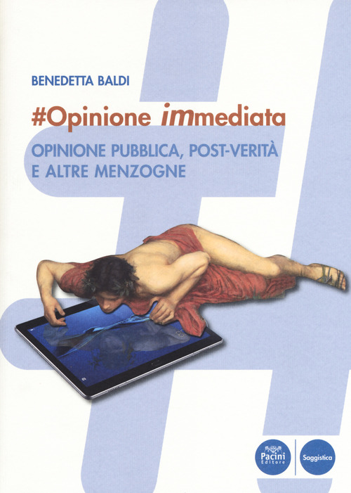 #opinione immediata. Opinione pubblica, post-verit&agrave; e altre menzogne