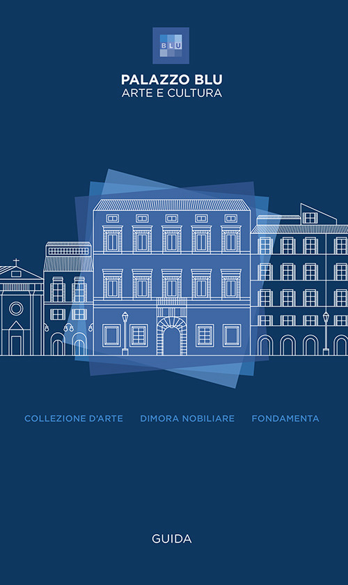 Palazzo Blu. Arte e cultura. Guida. Collezione d'arte-Dimora nobiliare-Fondamenta