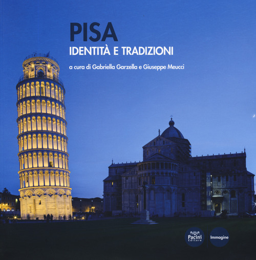 Pisa. Identit&agrave; e tradizioni