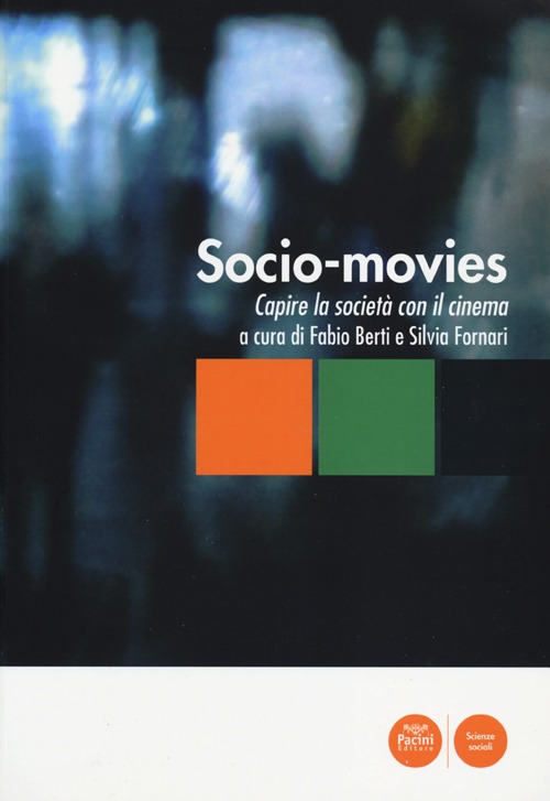 Socio-movies. Capire la societ&agrave; con il cinema