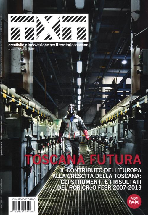 Txt. Creativit&agrave; e innovazione per il territorio toscano (2012). Ediz. italiana e inglese