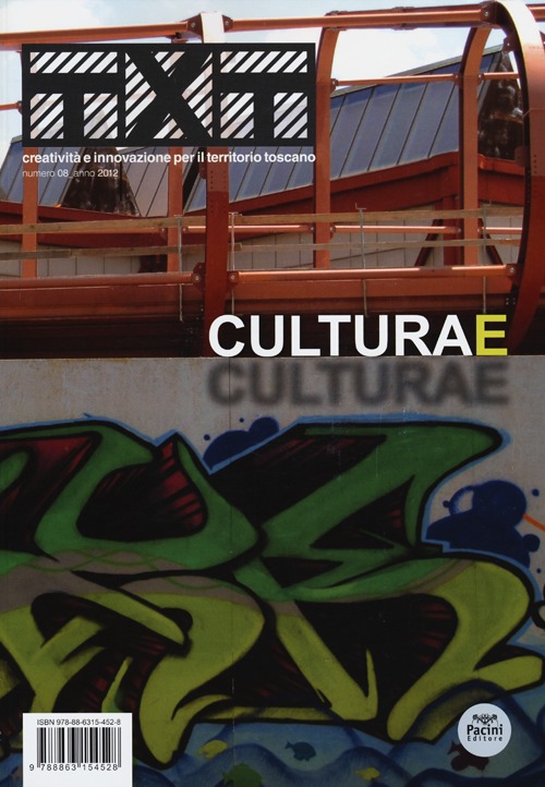 Txt. Creativit&agrave; e innovazione per il territorio toscano (2012). Ediz. italiana e inglese