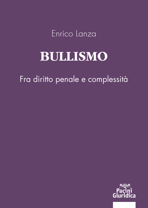 Bullismo. Fra diritto penale e complessit&agrave;