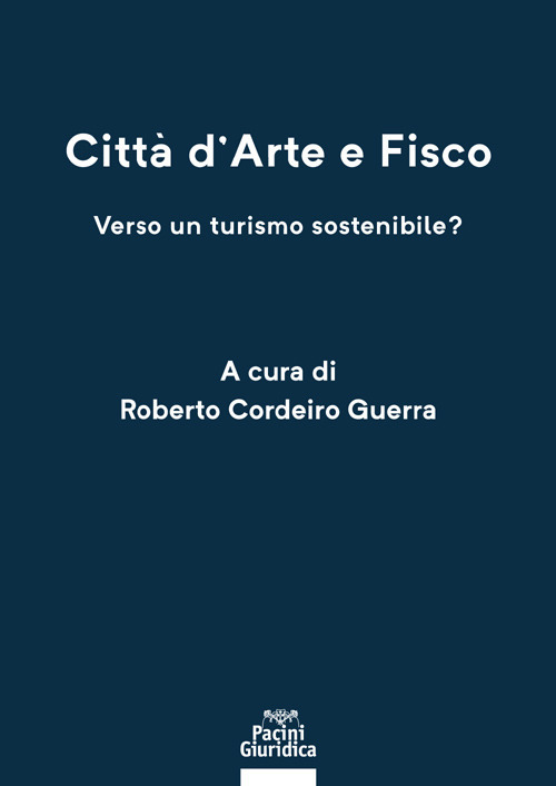 Citt&agrave; d'arte e fisco. Verso un turismo sostenibile?