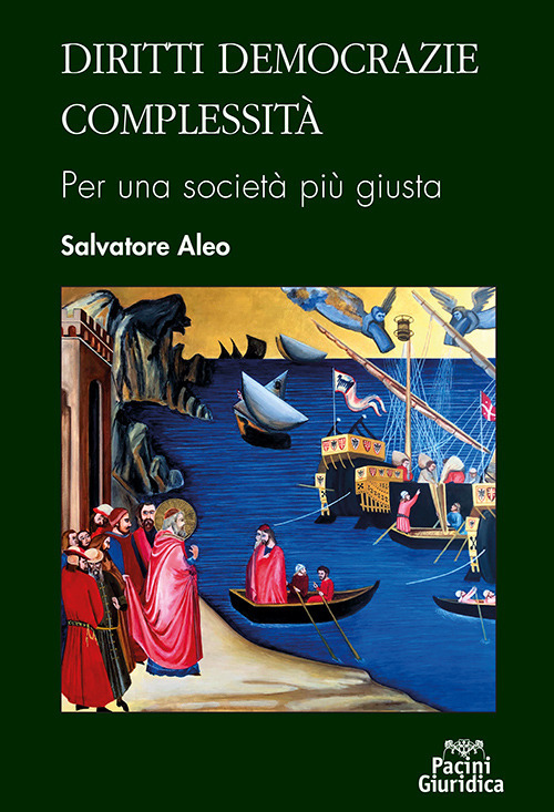 Diritti democrazie complessit&agrave;. Per una societ&agrave; pi&ugrave; giusta