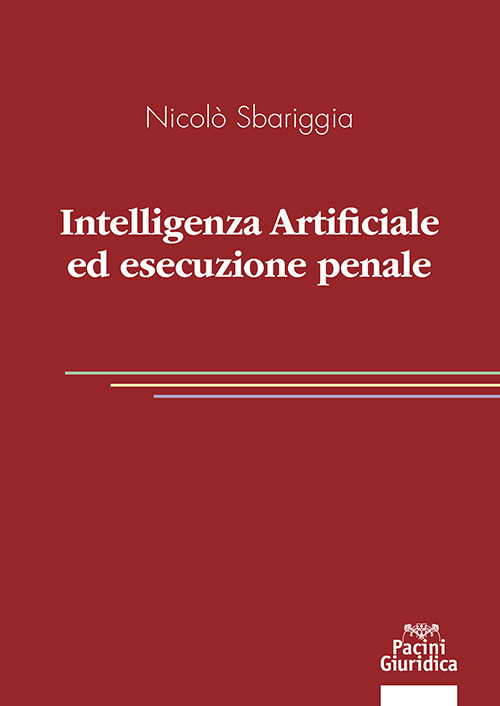 Intelligenza artificiale ed esecuzione penale