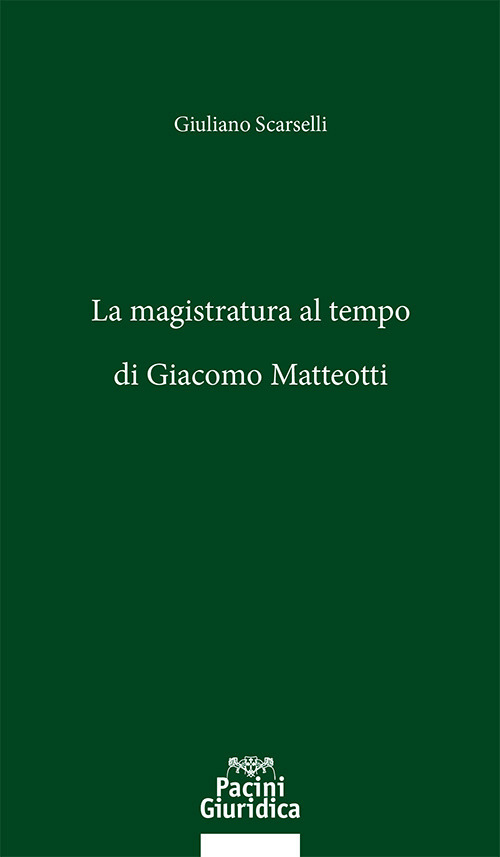 La magistratura al tempo di Giacomo Matteotti