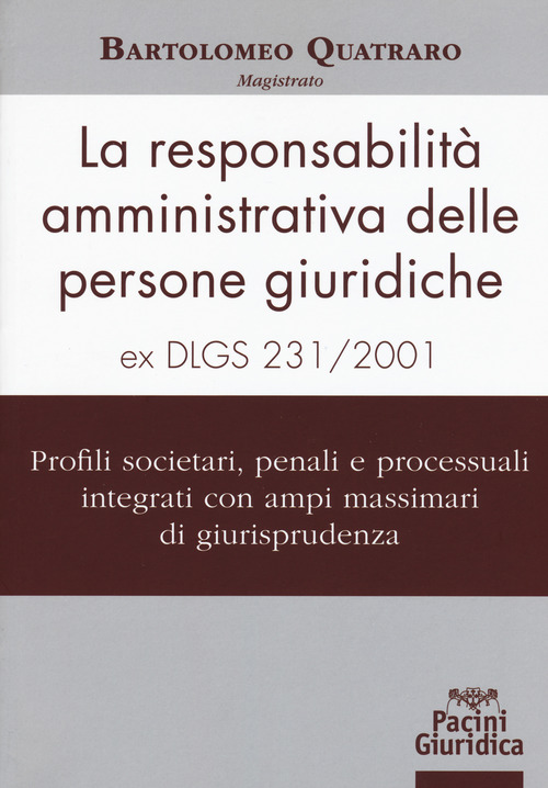 La responsabilit&agrave; amministrativa delle persone giuridiche ex D.Lgs 231-2001