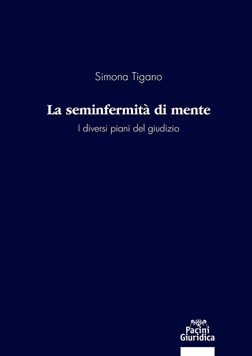 La seminfermit&agrave; di mente. I diversi piani del giudizio
