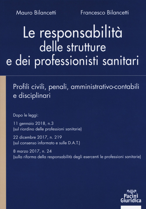 Le responsabilit&agrave; delle strutture e dei professionisti sanitari. Profili civili, penali,&nbsp;amministrativo-contabili e disciplinari