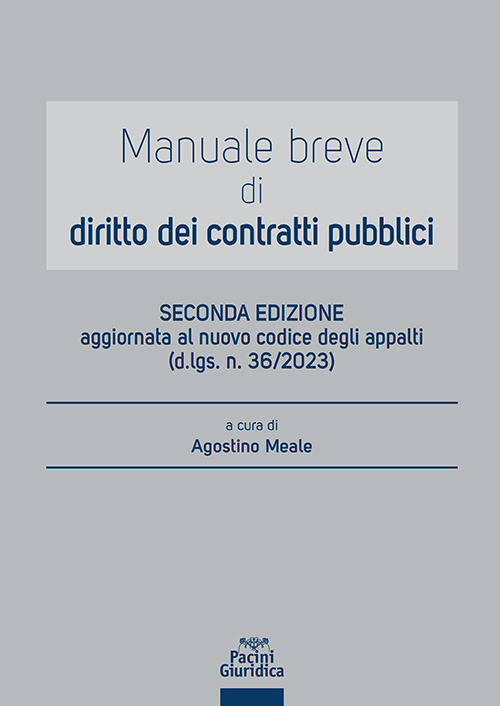 Manuale breve di diritto dei contratti pubblici. Aggiornato al nuovo codice degli appalti (d.lgs. n. 36/2023)