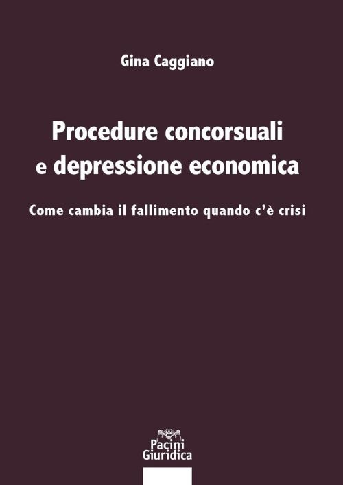 Procedure concorsuali e depressione economica. Come cambia il fallimento quando c'&egrave; crisi