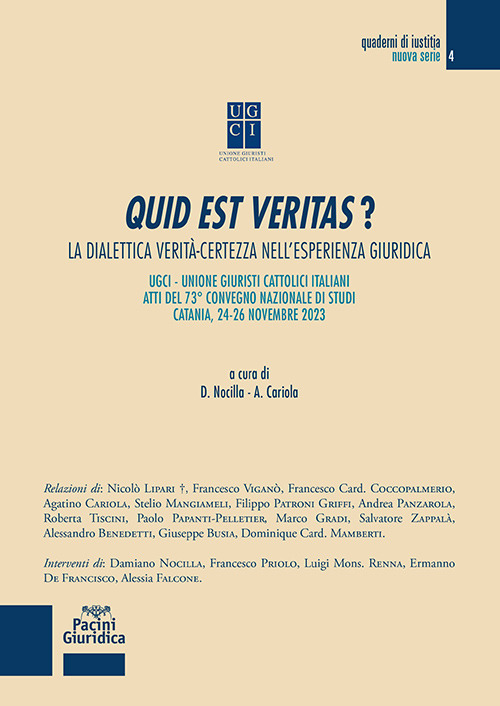 Quid est veritas? La dialettica verità-certezza nell'esperienza giuridica (Atti del 73° convegno nazionale di studi-Catania, 24-26 novembre 2023)