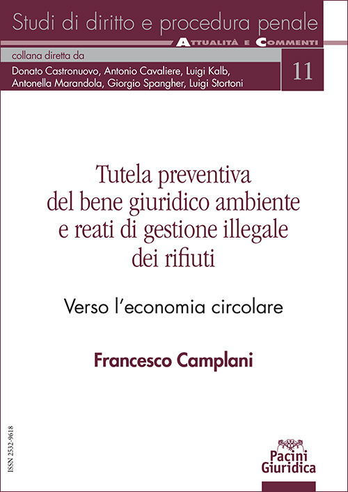 Tutela preventiva del bene giuridico ambiente e reati di gestione illegale dei rifiuti. Verso l'economia circolare