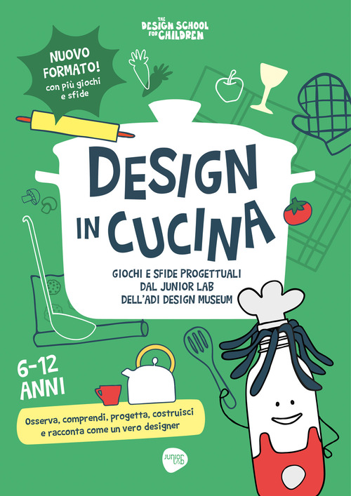 Design in cucina. Giochi e sfide progettuali dal Junior Lab dell'ADI Design Museum
