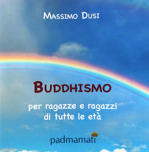Buddhismo per ragazze e ragazzi di tutte le et&agrave;